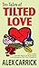 Ten Tales of Tilted Love