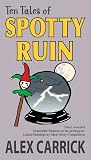Ten Tales of Spotty Ruin Ten Tales of Spotty Ruin
