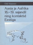 Aasia ja Aafrika 16.-19. sajandil ning kontaktid Eestiga (Estonian Edition)