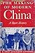 The Making Of Modern China: A Short History