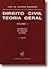 Direito Civil Teoria Geral - Volume I - Introdução, As pessoas, Os bens