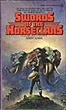 Swords of the Horseclans by Robert Adams Swords of the Horseclans by Robert Adams
