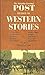 The Saturday Evening Post Reader Of Western Stories