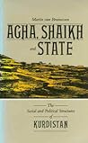 Agha, Shaikh and State by Martin van Bruinessen