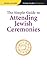 Simple Guide to Attending Jewish Ceremonies by Simple Guides