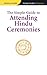 The Simple Guide to Attending Hindu Ceremonies by Akasha Lonsdale
