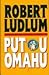 Put u Omahu by Robert Ludlum