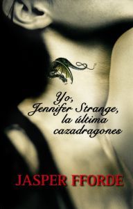 Portada de Yo, Jennifer Strange, la última cazadragones, de Jasper Fforde