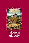 Filozofia głupoty...