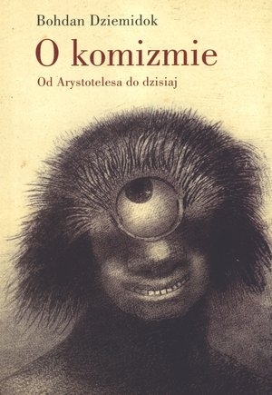 O komizmie. Od Arystotelesa do dzisiaj (Hardcover)