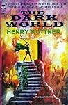 The Dark World by Henry Kuttner