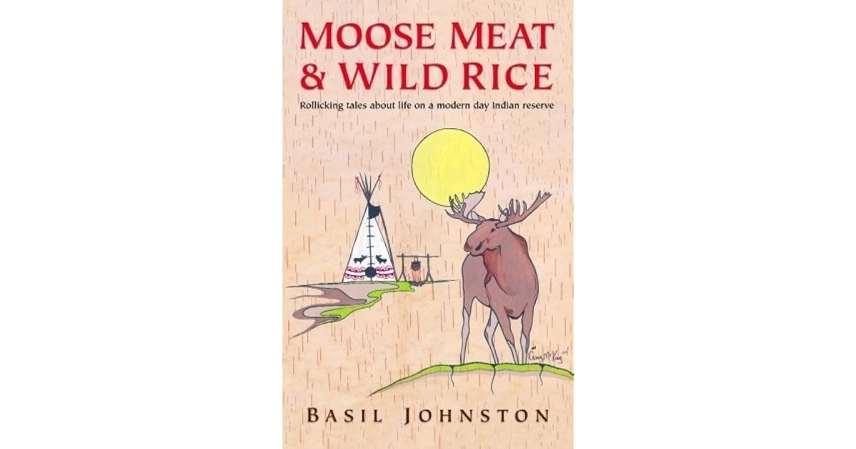 Moose Meat & Wild Rice by Basil Johnston