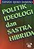 Politik Ideologi dan Sastra Hibrida