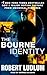 The Bourne Identity by Robert Ludlum The Bourne Identity by Robert Ludlum