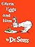 Green Eggs and Ham by Dr. Seuss Green Eggs and Ham by Dr. Seuss