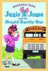 Junie B. Jones and the Stupid Smelly Bus by Barbara Park