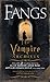 The Vampire Archives 2. Fangs: The Most Complete Volume of Vampire Tales Ever Published