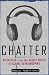 Chatter: Uncovering the Echelon Surveillance Network and the Secret World of Global Eavesdropping