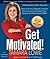 Get Motivated!: Overcome Any Obstacle, Achieve Any Goal, and Accelerate Your Success with Motivational DNA