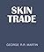 Skin Trade by George R.R. Martin Skin Trade by George R.R. Martin