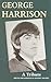 George Harrision: A Tribute