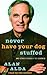 Never Have Your Dog Stuffed by Alan Alda