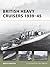 British Heavy Cruisers 1939–45 (Osprey New Vanguard #190)