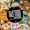 The Face Food Bento Book by Christopher D. Salyers
