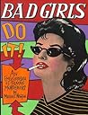 Bad Girls Do It! An Encyclopedia of Female Murderers