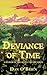 Deviance of Time: A Bearer of the Seven Truths Novel