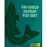 Who-Paddled-Backward-With-Trout