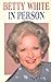 Betty White by Betty White Betty White by Betty White