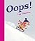 Oops! by Leo Timmers