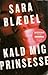 Kald mig Princesse (Louise Rick, #2)