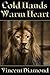 Cold Hands, Warm heart