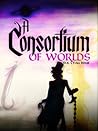 A Consortium of Worlds by Courtney Cantrell
