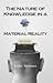 The Nature of Knowledge in a Material Reality by Keith Backman