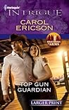 Top Gun Guardian by Carol Ericson