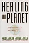 Healing the Planet: Strategies for Resolving the Environmental Crisis Healing the Planet: Strategies for Resolving the Environmental Crisis