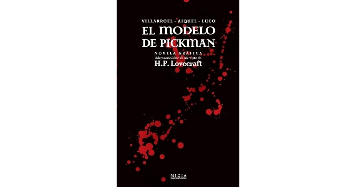 El Modelo De Pickman By Gilberto Villarroel