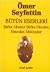 Bütün Eserleri: Şiirler, Mensur Şiirler, Fıkralar, Hatıralar, Mektuplar