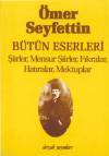 Bütün Eserleri: Şiirler, Mensur Şiirler, Fıkralar, Hatıralar, Mektuplar