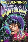 Thirteen Unpredictable Tales by Paul Jennings