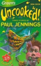 Three Stories by Paul Jennings: Tongue Tied, Lennie Lighthouse & Shake (Uncooked!, #1)