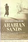 Arabian Sands by Wilfred Thesiger Arabian Sands by Wilfred Thesiger