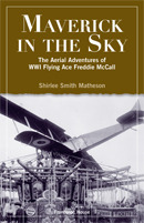 Maverick in the Sky: The Aerial Adventures of World War I Flying Ace Freddie McCall