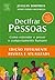 Decifrar Pessoas - Como entender e prever o comportamento humano