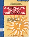 Alternative Energy Sourcebook: A Comprehensive Guide to Energy Sensible Technologies