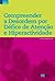 Compreender a desordem por défice de atenção e hiperactividade