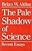 The Pale Shadow of Science